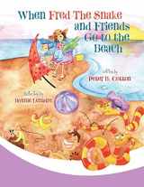9781950282043-195028204X-When Fred the Snake and Friends Go to the Beach (Fred the Snake Series)