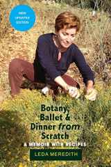 9781942762317-1942762313-Botany, Ballet & Dinner From Scratch: A Memoir with Recipes