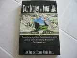 9780670843312-0670843318-Your Money or Your Life: Transforming Your Relationship With Money and Achieving Financial Independence