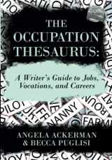 9780999296370-099929637X-The Occupation Thesaurus: A Writer's Guide to Jobs, Vocations, and Careers (Writers Helping Writers Series)
