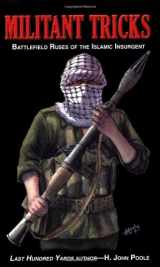 9780963869586-0963869582-Militant Tricks: Battlefield Ruses of the Islamic Insurgent