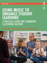 9781138586567-1138586560-Using Music to Enhance Student Learning: A Practical Guide for Elementary Classroom Teachers
