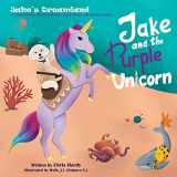 9781736323557-1736323555-Jake and the Purple Unicorn: Jake's Dreamland