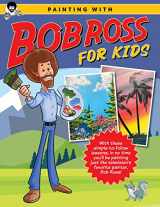 9780760385319-0760385319-Painting with Bob Ross for Kids: With these simple-to-follow lessons, in no time you'll be painting just like television's favorite painter, Bob Ross! (Licensed Learn to Paint)
