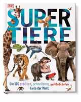 9783831024100-3831024103-Supertiere: Die 100 größten, schnellsten, gefährlichsten Tiere der Welt