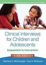 9781462548170-1462548172-Clinical Interviews for Children and Adolescents: Assessment to Intervention (The Guilford Practical Intervention in the Schools Series)