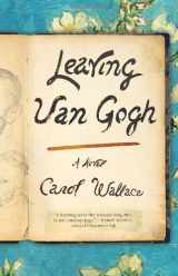 9781400068791-1400068797-Leaving Van Gogh: A Novel