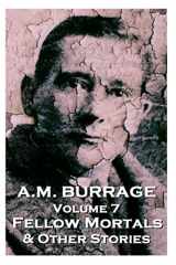 9781783945061-1783945060-A.M. Burrage - Fellow Mortals & Other Stories: Classics From The Master Of Horror