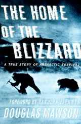 9780312211257-0312211252-The Home of the Blizzard : A True Story of Antarctic Survival