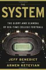 9780385536615-0385536615-The System: The Glory and Scandal of Big-Time College Football