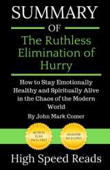 9781706568742-1706568746-Summary of The Ruthless Elimination of Hurry: How to Stay Emotionally Healthy and Spiritually Alive in the Chaos of the Modern World