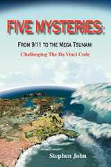 9781412085137-1412085136-Five Mysteries: From 9/11 to the Mega Tsunami - Challenging the Da Vinci Code