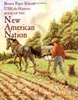 9780316222068-0316222062-USKids History: Book of the New American Nation (Brown Paper School)