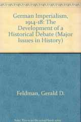9780471257028-0471257028-German Imperialism, 1914-1918: The Development of a Historical Debate (Problems in American History)