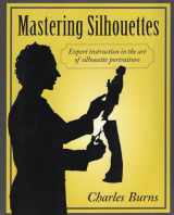9780811701495-0811701492-Mastering Silhouettes: Expert Instruction in the Art of Silhouette Portraiture