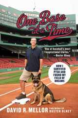 9781642932522-1642932523-One Base at a Time: How I Survived PTSD and Found My Field of Dreams