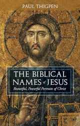 9781505112832-1505112834-The Biblical Names of Jesus: Beautiful, Powerful Portraits of Christ