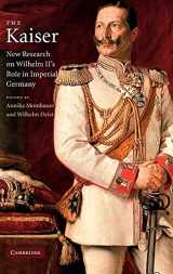 9780521824088-0521824087-The Kaiser: New Research on Wilhelm II's Role in Imperial Germany