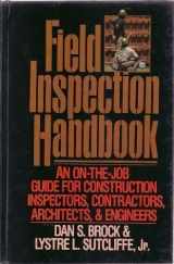 9780070079328-0070079323-Field inspection handbook: An on-the-job guide for construction inspectors, contractors, architects, and engineers