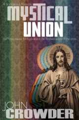 9780977082612-097708261X-Mystical Union : Stuff they never told you about the finished work of the Cross