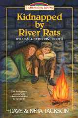 9781939445032-1939445035-Kidnapped by River rats: Introducing William and Catherine Booth (Trailblazer Books)