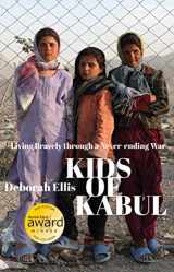 9781554981823-1554981824-Kids of Kabul: Living Bravely through a Never-ending War
