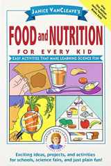 9780471176657-0471176656-Janice VanCleave's Food and Nutrition for Every Kid: Easy Activities That Make Learning Science Fun