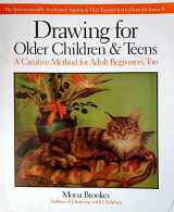 9780874776607-0874776600-Drawing For Older Children & Teens: A Creative Method for Adult Beginners, Too.