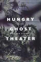 9780998801452-0998801453-Hungry Ghost Theater: A Novel