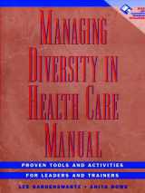 9780787943936-0787943932-Managing Diversity in Health Care Manual: Proven Tools and Activities for Leaders and Trainers