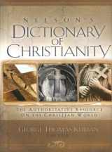 9781418503352-1418503355-Nelson's Dictionary Of Christianity: The Authoritative Resource On The Christian World