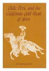 9780520022652-0520022653-Chile Peru and the California Gold Rush of 1849
