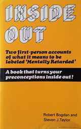 9780802024329-0802024327-Inside Out: Two First-Person Accounts of What It Means To Be Labeled "Mentally Retarded"