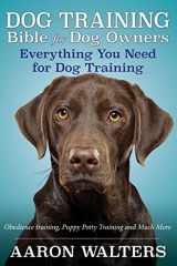 9781632874542-1632874547-Dog Training Bible for Dog Owners: Everything You Need for Dog Training