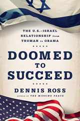 9780374141462-0374141460-Doomed to Succeed: The U.S.-Israel Relationship from Truman to Obama