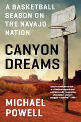 9780525534686-0525534687-Canyon Dreams: A Basketball Season on the Navajo Nation