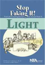 9780873552158-0873552156-Light (Stop Faking It! Finally Understanding Science So You Can Teach It series)