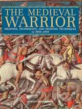 9780762774296-0762774290-Medieval Warrior: Weapons, Technology, And Fighting Techniques, Ad 1000-1500