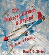 9781854432582-1854432583-The Tuskegee Airmen & Beyond: The Road to Equality (Volume 1)