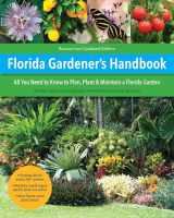 9780760370537-0760370532-Florida Gardener's Handbook, 2nd Edition: All you need to know to plan, plant, & maintain a Florida garden