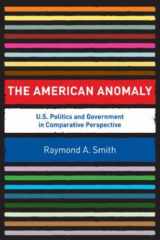 9780415957465-041595746X-The American Anomaly: U.S. Politics and Government in Comparative Perspective (Volume 2)