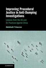 9781009450881-1009450883-Improving Procedural Justice in Anti-Dumping Investigations: Lessons from the US and EU Practices Against China