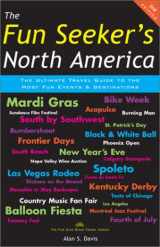 9780966635270-0966635272-The Fun Seekers North America: The Ultimate Travel Guide to the Most Fun Events and Destinations (The Fun Also Rises Travel Series)
