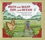 9780884486350-0884486354-Moth and Wasp, Soil and Ocean: Remembering Chinese Scientist Pu Zhelong's Work for Sustainable Farming