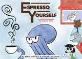 9781700159625-1700159623-Espresso Yourself - Volume 1: A Caffeinated Comic for Anxious Times