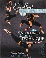 9781465211675-1465211675-The Excellent Instructor and the Teaching of Dance Technique
