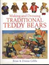 9780715309704-0715309706-Making and Dressing Traditional Teddy Bears