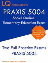 9781096222354-1096222353-PRAXIS 5004 Social Studies Elementary Education Exam: Two Full Practice Exams PRAXIS 5004
