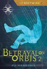 9780763642693-076364269X-The Softwire: Betrayal on Orbis 2