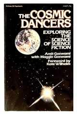 9780070238671-0070238677-The Cosmic Dancers: Exploring the Physics of Science Fiction